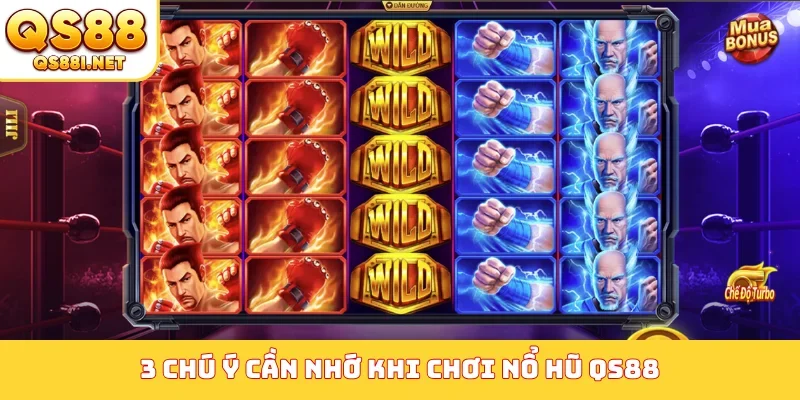 3 chú ý cần nhớ khi chơi nổ hũ QS88