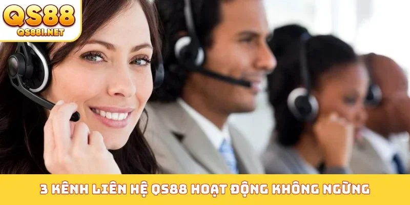 3 kênh liên hệ QS88 hoạt động không ngừng
