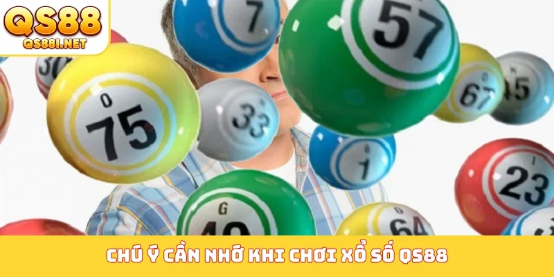 Chú ý cần nhớ khi chơi xổ số QS88