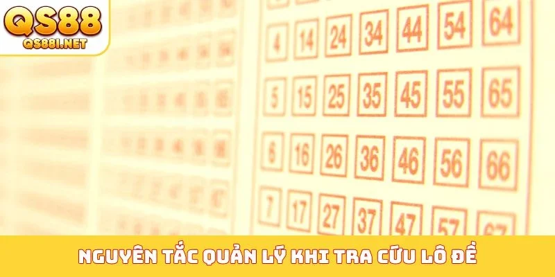 Nguyên tắc quản lý khi tra cứu lô đề