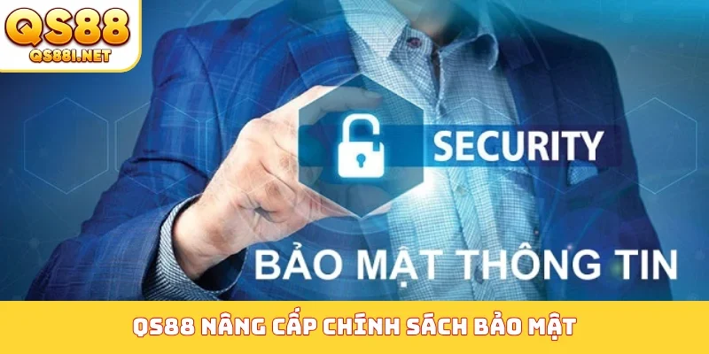 QS88 nâng cấp chính sách bảo mật
